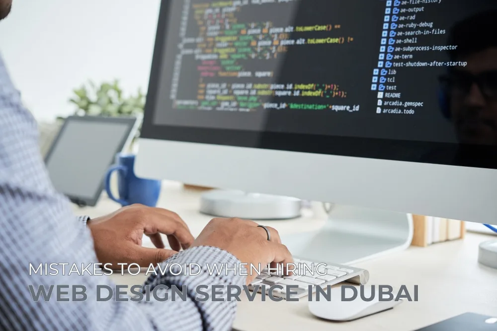 Mistakes to Avoid When Hiring a Web Design Service in Dubai