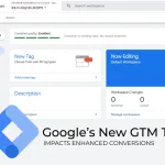 Google’s New GTM Tag Impacts Enhanced Conversions